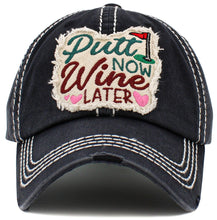 Load image into Gallery viewer, Putt Now Wine Later Hat